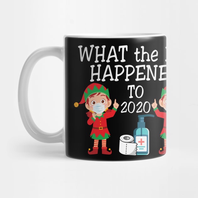 What the elf happened to 2020 funny elf christmas gift by BadDesignCo